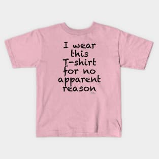 No Reason-black Kids T-Shirt